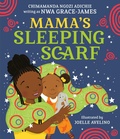 Cover: Mama's Sleeping Scarf - Alfred A. Knopf