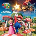 Cover: Nintendo and Illumination present The Super Mario Bros. Movie Official Storybook - Random House Books for Young Readers