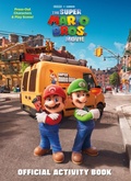 Cover: Nintendo and Illumination present The Super Mario Bros. Movie Official Activity Book - Random House Books for Young Readers