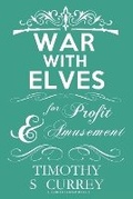 Cover: War with Elves - Timothy S Currey