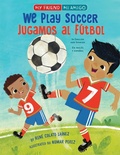 Cover: We Play Soccer / Jugamos al futbol - Holiday House Inc