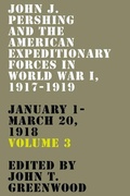 Cover: John J. Pershing and the American Expeditionary Forces in World War I, 1917-1919 - The University Press of Kentucky