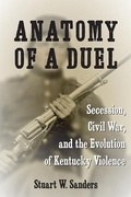 Cover: Anatomy of a Duel - The University Press of Kentucky