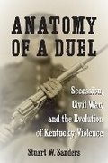 Cover: Anatomy of a Duel - The University Press of Kentucky