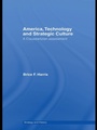 Cover: America, Technology and Strategic Culture - Routledge