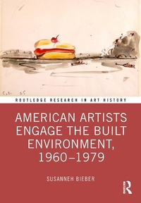 Abbildung von: American Artists Engage the Built Environment, 1960-1979 - Routledge