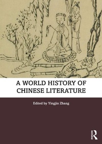 Abbildung von: A World History of Chinese Literature - Routledge