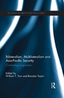 Cover: Bilateralism, Multilateralism and Asia-Pacific Security - Routledge