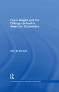 Cover: Frank Knight and the Chicago School in American Economics - Routledge