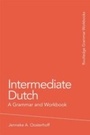 Cover: Intermediate Dutch: A Grammar and Workbook - Routledge