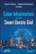 Cover: Cyber Infrastructure for the Smart Electric Grid - Wiley
