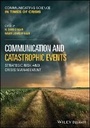 Cover: Communication and Catastrophic Events - Strategic Risk and Crisis Management - Wiley