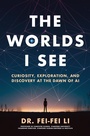 Cover: The Worlds I See - Flatiron Books: A Moment of Lift Book