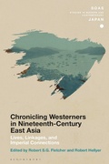 Cover: Chronicling Westerners in Nineteenth-Century East Asia - Bloomsbury Academic