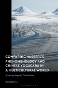 Cover: Comparing Husserl's Phenomenology and Chinese Yogacara in a Multicultural World - Bloomsbury Academic