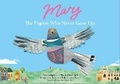 Cover: Mary The Pigeon Who Never Gave Up - Quirk Theatre Publishing