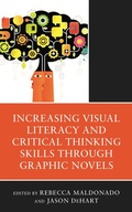 Cover: Increasing Visual Literacy and Critical Thinking Skills through Graphic Novels - Rowman & Littlefield Publishers