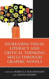 Abbildung von: Increasing Visual Literacy and Critical Thinking Skills through Graphic Novels - Rowman & Littlefield Education