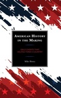 Cover: American History in the Making - Rowman & Littlefield Publishers