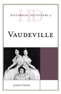 Cover: Historical Dictionary of Vaudeville - Rowman & Littlefield Publishers