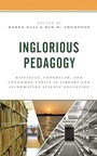 Cover: Inglorious Pedagogy - Rowman & Littlefield Publishers