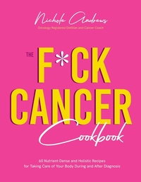 Abbildung von: The F*ck Cancer Cookbook - Page Street Publishing