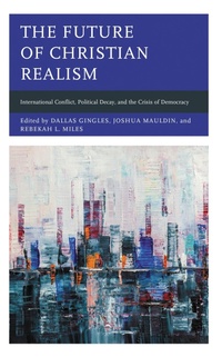 Enlarge image Cover: The Future of Christian Realism - Lexington Books