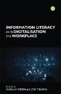 Cover: Information Literacy and the Digitalisation of the Workplace - Facet Publishing