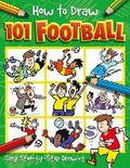 Cover: How to Draw 101 Football - Imagine That Publishing Ltd