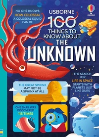 Enlarge image Cover: 100 Things to Know About the Unknown - Usborne Publishing Ltd