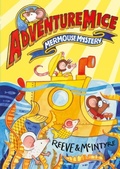 Cover: Adventuremice: Mermouse Mystery - from bestselling creative dream team, Reeve and McIntyre - David Fickling Books