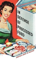 Cover: In Defense of Processed Food - Reaktion Books