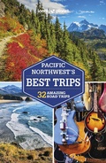Cover: Lonely Planet Pacific Northwest's Best Trips - Lonely Planet