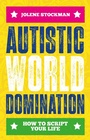 Cover: Autistic World Domination - Jessica Kingsley Publishers