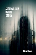Cover: Supervillain Origin Story - Burning Eye Books