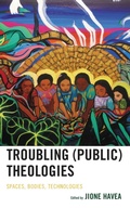 Cover: Troubling (Public) Theologies - Lexington Books/Fortress Academic