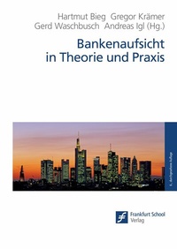 Abbildung von: Bankenaufsicht in Theorie und Praxis - Frankfurt School Verlag