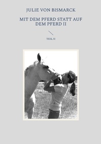 Abbildung von: Mit dem Pferd statt auf dem Pferd II - Verlag von Bismarck
