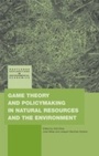 Cover: Game Theory and Policy Making in Natural Resources and the Environment - Routledge
