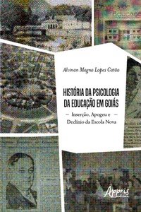 Bild: História da Psicologia da Educação em Goiás: Inserção, Apogeu e Declínio da Escola Nova - Editora Appris