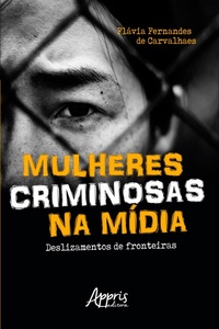 Bild: Mulheres Criminosas na Mídia: Deslizamentos de Fronteiras - Editora Appris