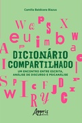 Bild: Dicionário Compartilhado: Um Encontro entre Escrita, Análise de Discurso e Psicanálise - Editora Appris