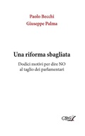 Cover: Una riforma sbagliata. Dodici motivi per dire NO al taglio dei parlamentari - editrice GDS