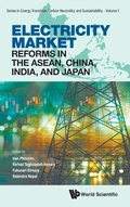 Cover: Electricity Market Reforms In The Asean, China, India, And Japan - World Scientific Publishing Co Pte Ltd