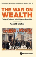 Cover: War On Wealth, The: Fact And Fiction In British Finance Since 1800 - World Scientific Publishing Co Pte Ltd