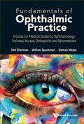 Cover: Fundamentals Of Ophthalmic Practice: A Guide For Medical Students, Ophthalmology Trainees, Nurses, Orthoptists And Optometrists - World Scientific Publishing Co Pte Ltd