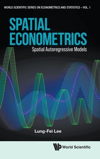 Enlarge image Cover: Spatial Econometrics: Spatial Autoregressive Models - World Scientific Publishing Co Pte Ltd