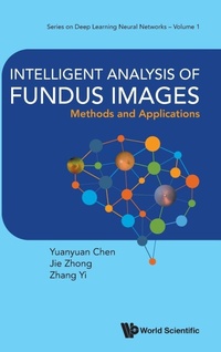 Enlarge image Cover: Intelligent Analysis Of Fundus Images: Methods And Applications - World Scientific Publishing Co Pte Ltd