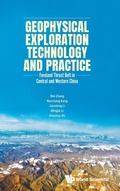 Cover: Geophysical Exploration Technology And Practice: Foreland Thrust Belt In Central And Western China - World Scientific Publishing Co Pte Ltd