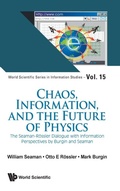 Cover: Chaos, Information, And The Future Of Physics: The Seaman-rossler Dialogue With Information Perspectives By Burgin And Seaman - World Scientific Publishing Co Pte Ltd